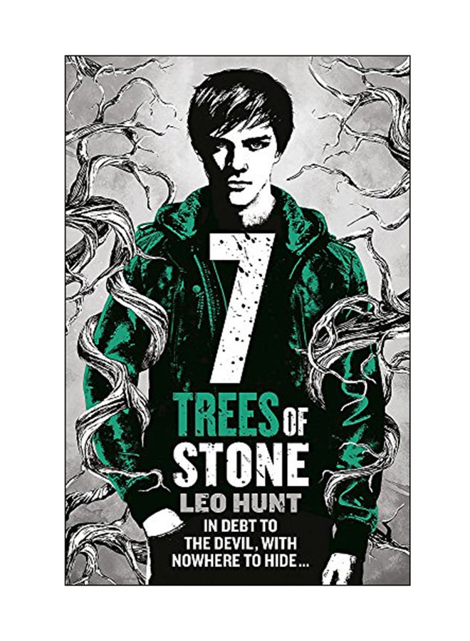 Seven Trees Of Stone: In Debt To The Devil With Nowhere To Hide Paperback English by Leo Hunt - 04 May 2017 