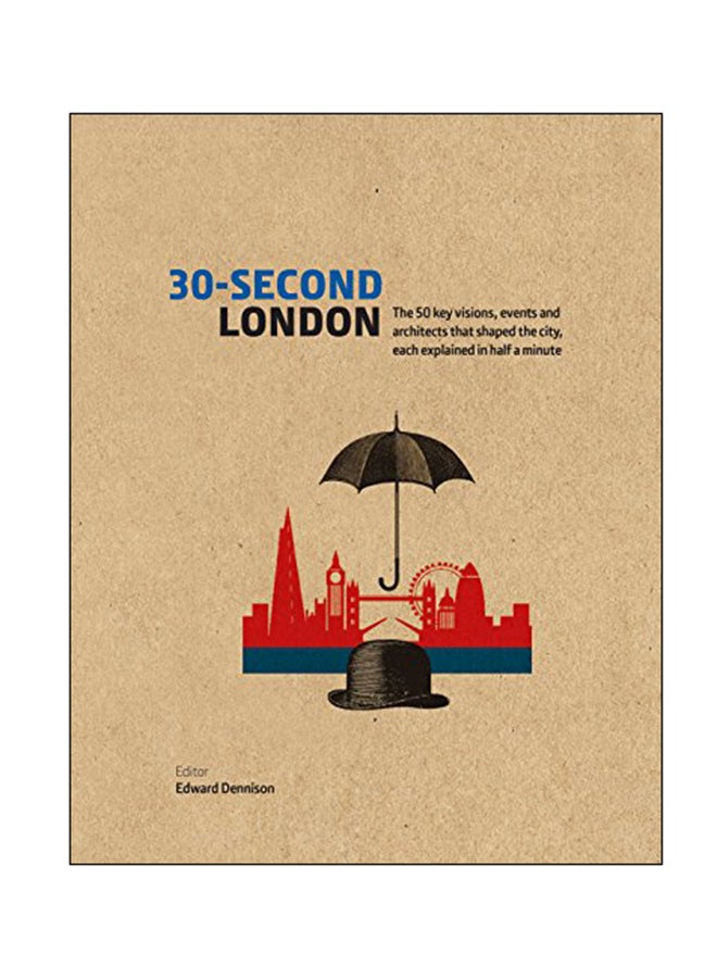 30-Second London Hardcover English by Edward Dennison - 01 Mar 2017