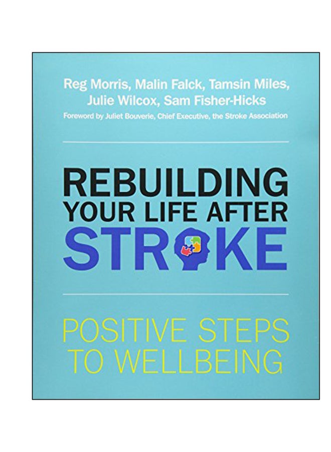 Rebuilding Your Life After Stroke: Positive Steps To Wellbeing Paperback English by Reg Morris - 14 Jun 2017 