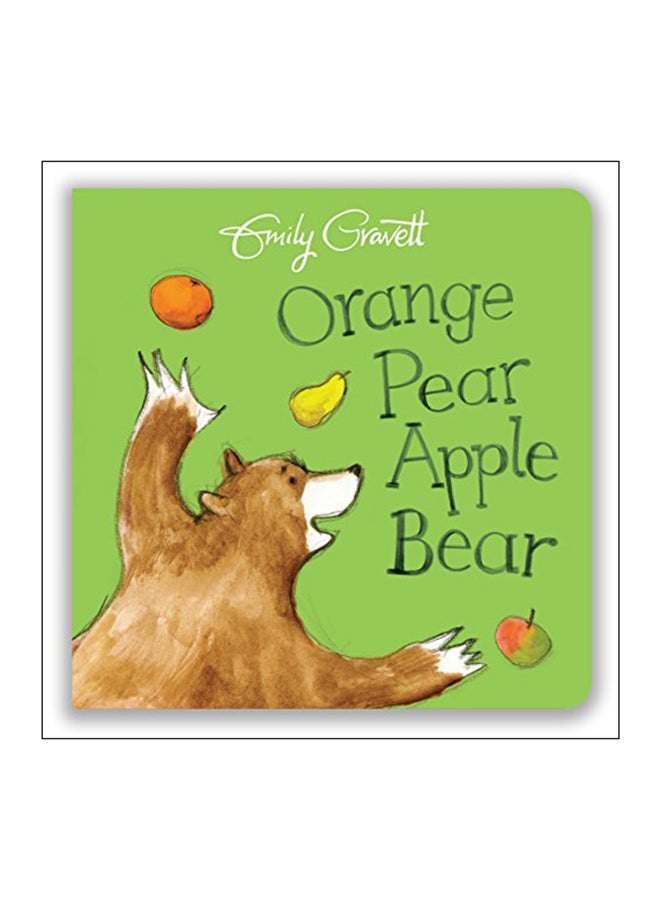 Orange Pear Apple Bear Board Book English by Emily Gravett - 23 Feb 2017 