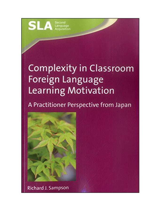 Complexity in Classroom Foreign Language Learning Motivation Paperback English by Richard J. Sampson - 31 Aug 2017