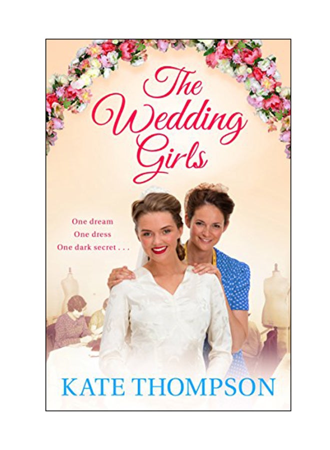 The Wedding Girls: One Dream, One Dress, One Dark Secret Paperback English by Kate Thompson - 28 Feb 2017