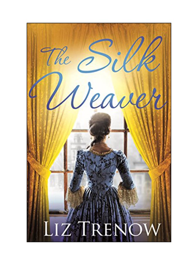 The Silk Weaver: The Finest Of Threads Binds Their Love Paperback English by Liz Trenow - 26 Jan 2017