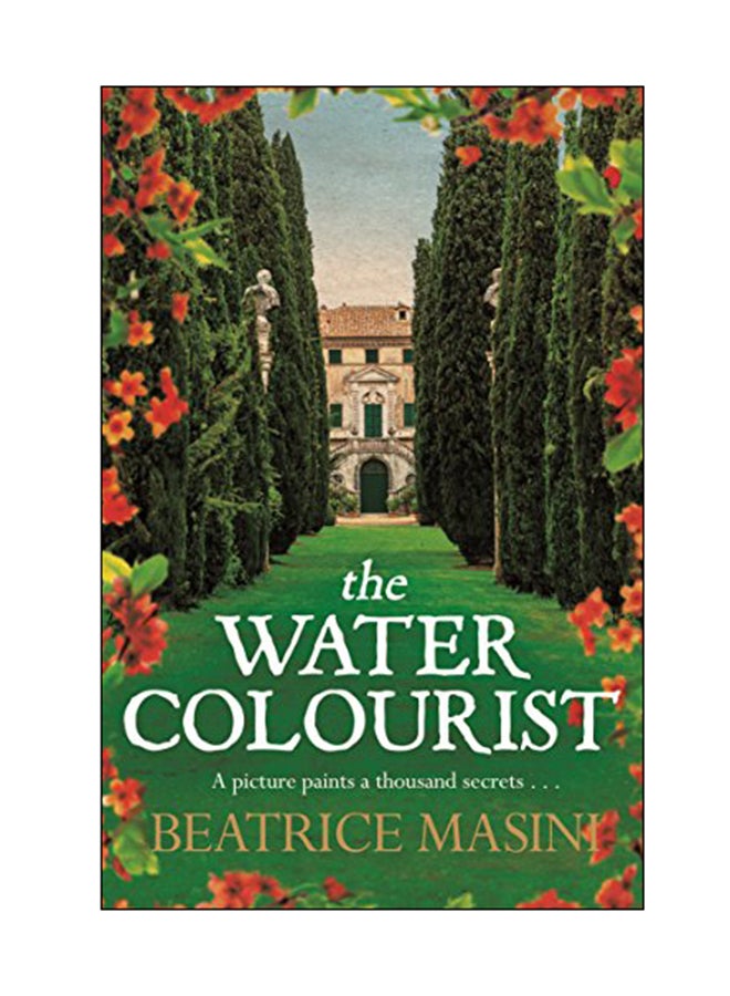 The Watercolourist: A Picture Paints A Thousands Secrets Paperback English by Beatrice Masini - 01 Aug 2017