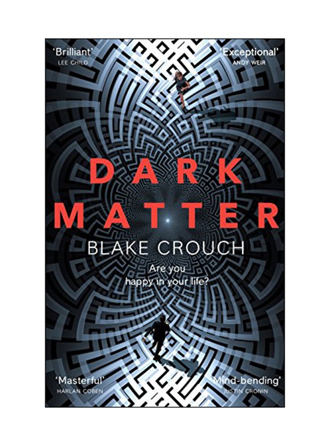 Dark Matter: Are You Happy In Your Life? Paperback English by Blake Crouch - 24 Aug 2017 