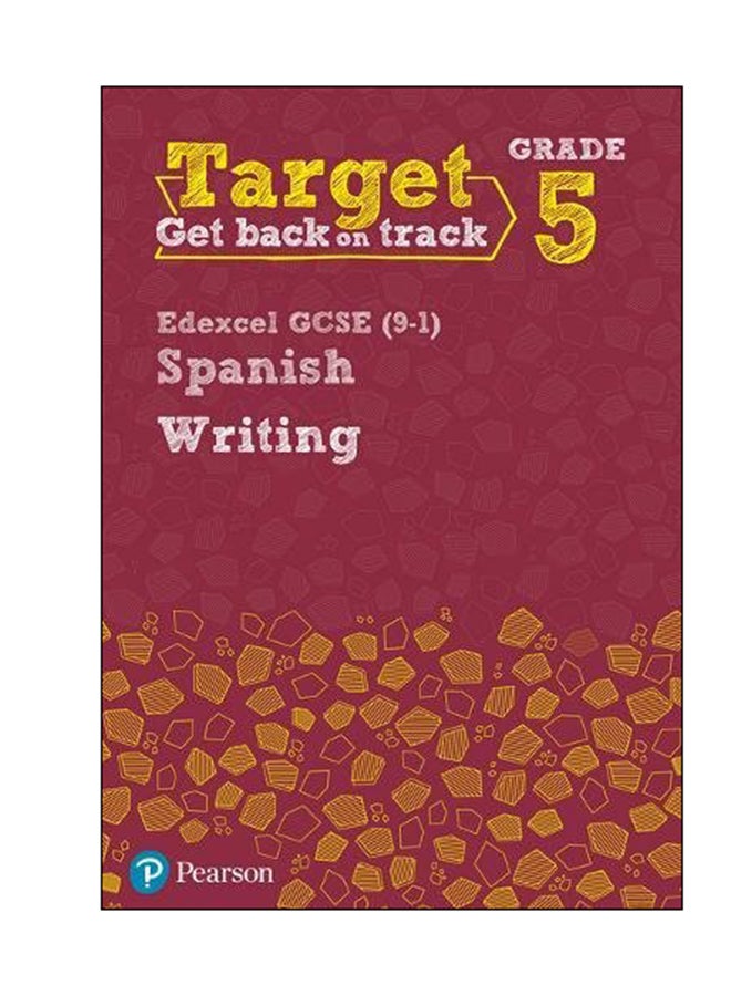Target Get Back On Track Grade 5: EDEXCEL GCSE (9-1) Spanish Writing Paperback English by Ana Kolkowska - 15 Sep 2017