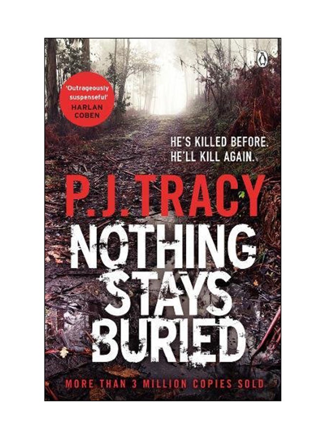 Nothing Stays Buried : He's Killed Before. He'll Kill Again Paperback English by P. J. Tracy - 02 Nov 2017