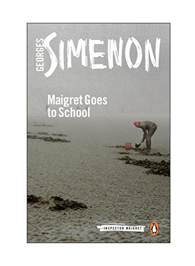 Inspector Maigret: Maigret Goes To School Paperback English by Georges Simenon - 02 Jan 2018 