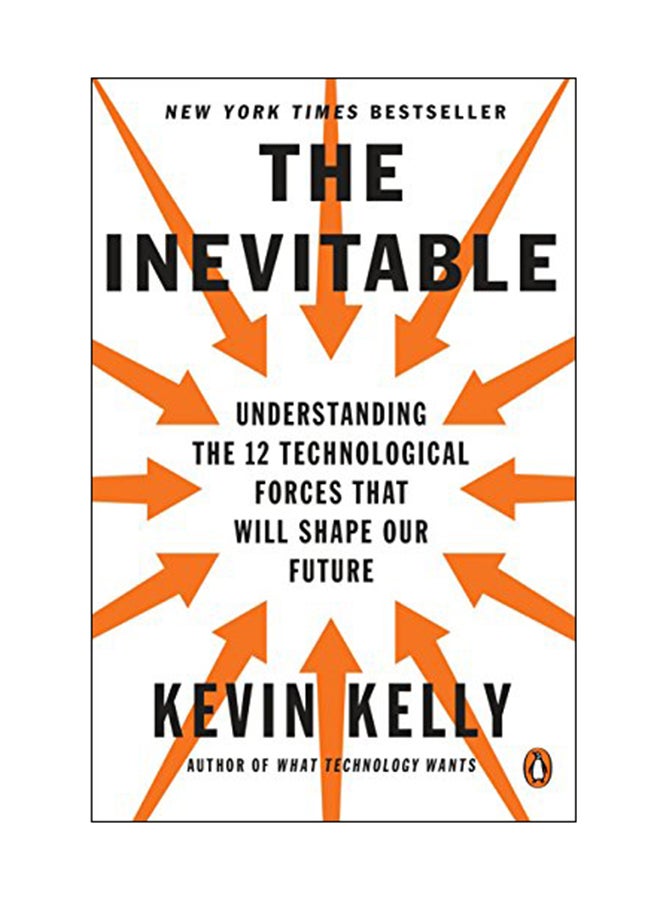 null - The Inevitable: Understanding The 12 Technological Forces That Will Shape Our Future Paperback English by Kevin Kelly - 22 Jun 2017 - Image 1