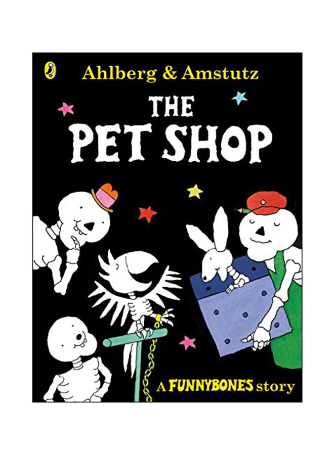 The Pet Shop: A Funnybones Stories Paperback English by Allan Ahlberg - 01 Aug 2018 
