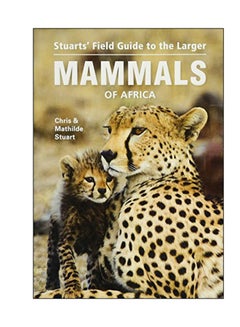 Stuarts' Field Guide To Larger Mammals Of Africa Paperback English by Chris Stuart - 28 Nov 2017 