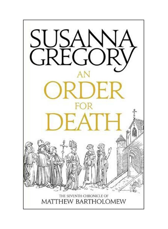 An Order For Death: The Seventh Chronicle Of Matthew Bartholomew Paperback English by Susanna Gregory - 07 May 2017 