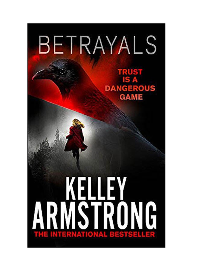 Betrayals: Trust Is A Dangerous Game Paperback English by Kelley Armstrong - 27 Jul 2017 
