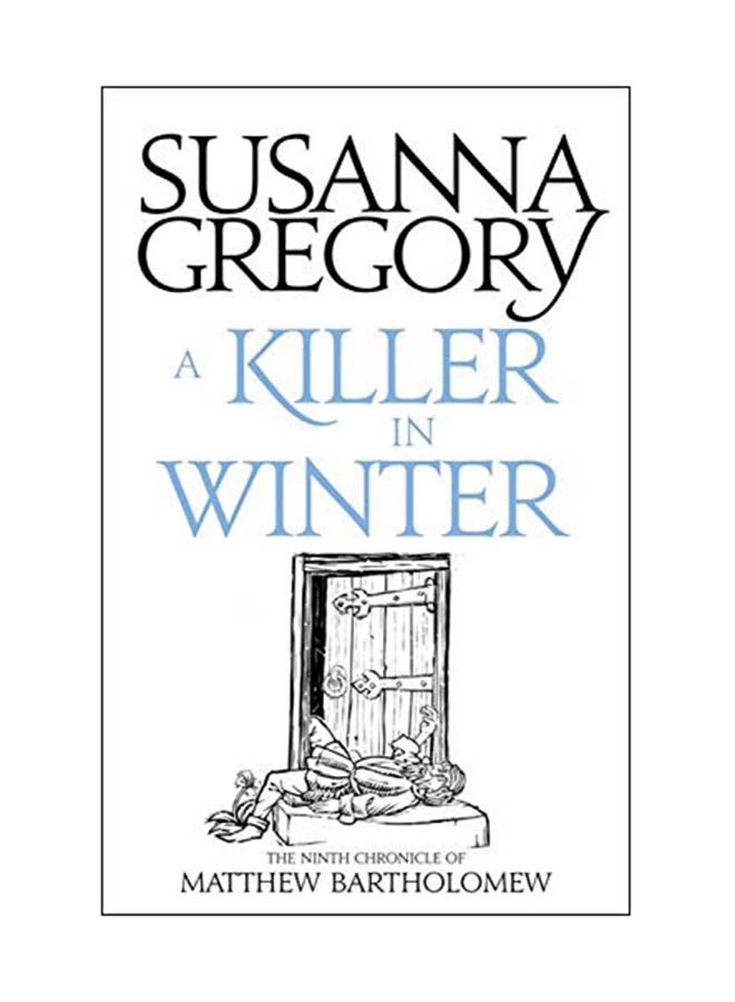 A Killer In Winter: The Ninth Chronicle Of Matthew Bartholomew Paperback English by Susanna Gregory - 07 May 2019 