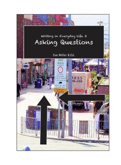 Writing in Everyday life 3: Asking Questions Paperback English by Eve Miller - 31 Oct 2017 