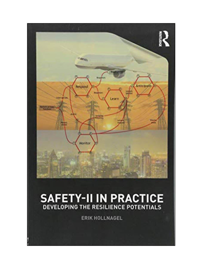 null - Safety-II In Practice: Developing The Resilience Potentials Paperback English by Erik Hollnagel - 22 Jun 2017 - Image 1