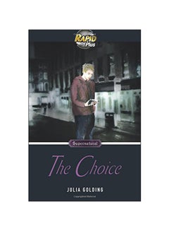 Rapid Plus Supernatural The Choice Paperback English by Julia Golding - 30 Apr 2012 