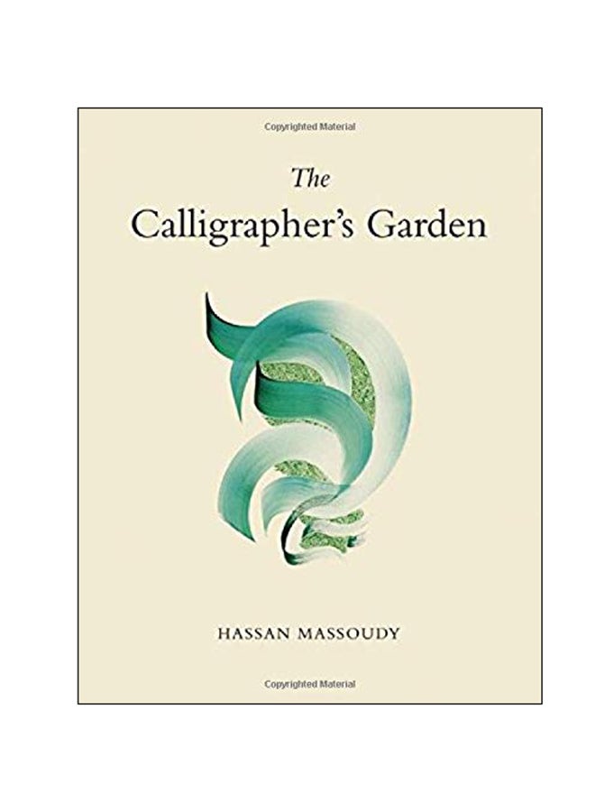 The Calligrapher's Garden Paperback English by Hassan Massoudy - 04 Sep 2012