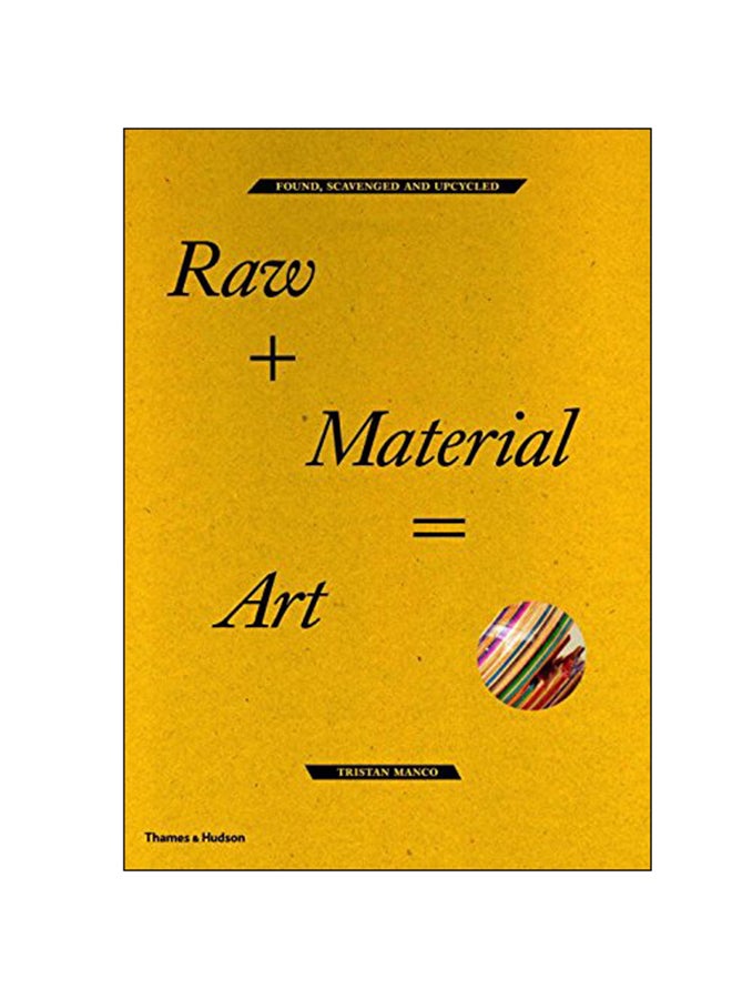 Raw + Material = Art paperback english - 01 Jun 2012