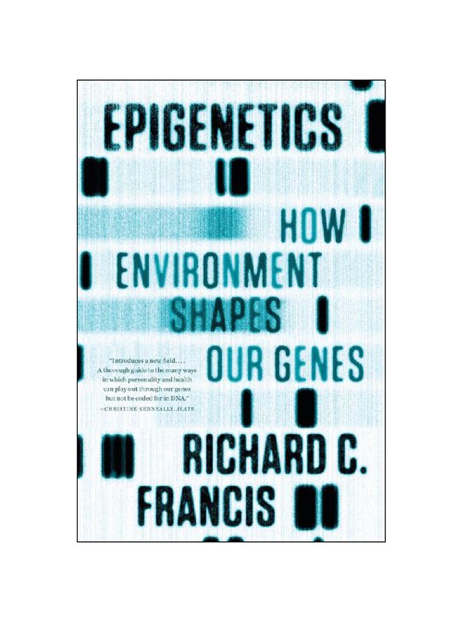 null - Epigenetics: How Environment Shapes Our Genes Paperback English by Richard C Francis - 25 Jun 2012 - Image 1