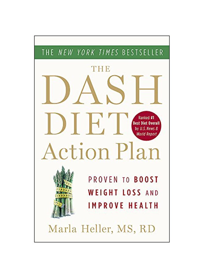 The Dash Diet Action Plan: Proven To Lower Blood Pressure And Cholesterol Without Medication paperback english - 30 Dec 2014 