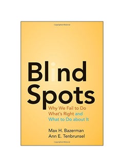 Blind Spots: Why We Fail To Do What's Right And What To Do About It paperback english - 18 Jan 2013 