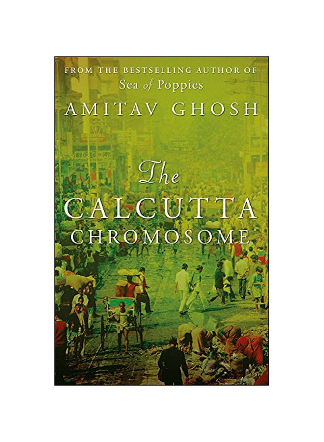 The Calcutta Chromosome (ذا كالكوتا كروموسوم) غلاف ورقي الإنجليزية - 03 Feb 2011