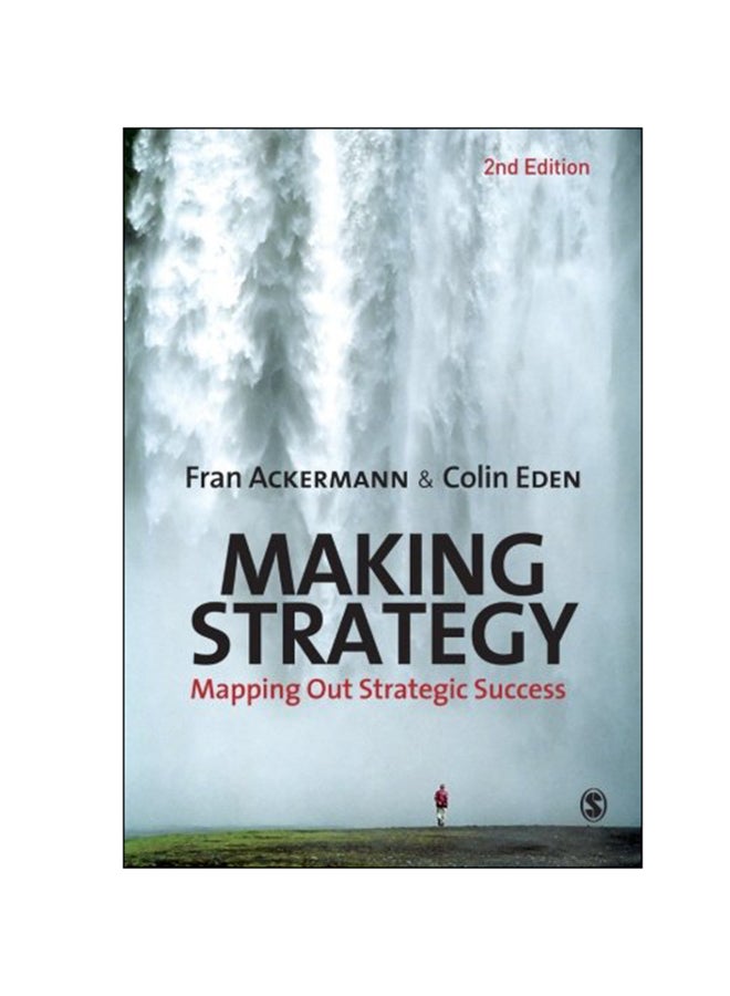 Making Strategy: Mapping Out Strategic Success Paperback English by Fran Ackermann - 19 Sep 2011 
