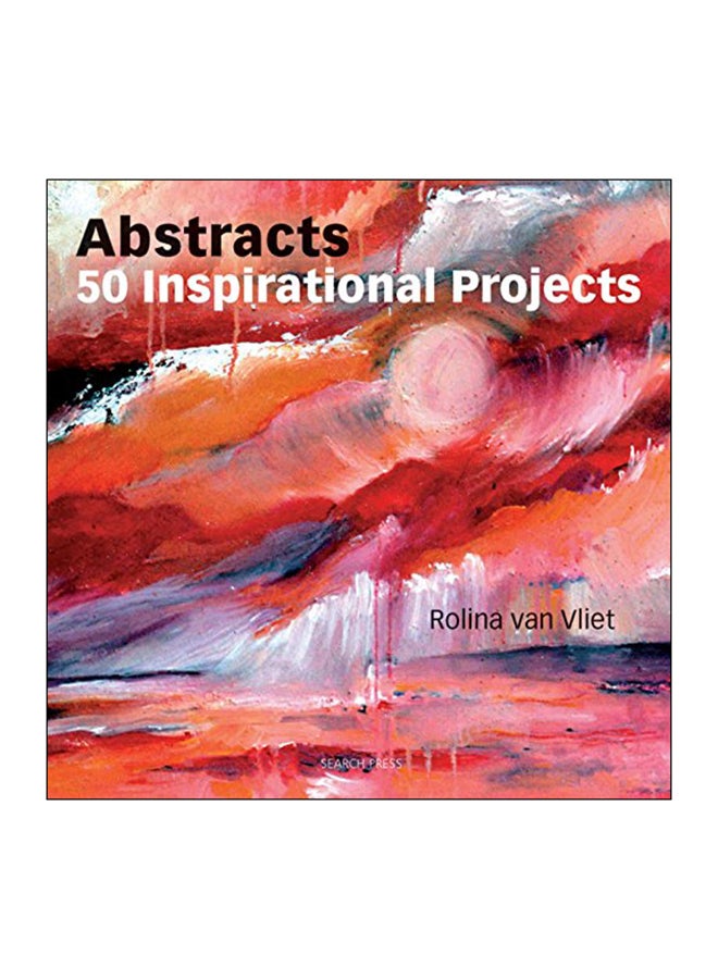 Abstracts: 50 Inspirational Projects Paperback English by Rolina VanVliet - 01 Oct 2011 