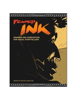 Framed Ink : Drawing And Composition For Visual Storytellers Paperback English by Marcos Mateu Mestre - 01 Sep 2010