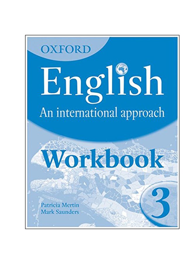 Oxford English: An International Approach: Workbook 3 Paperback English by Mark Saunders - 2010