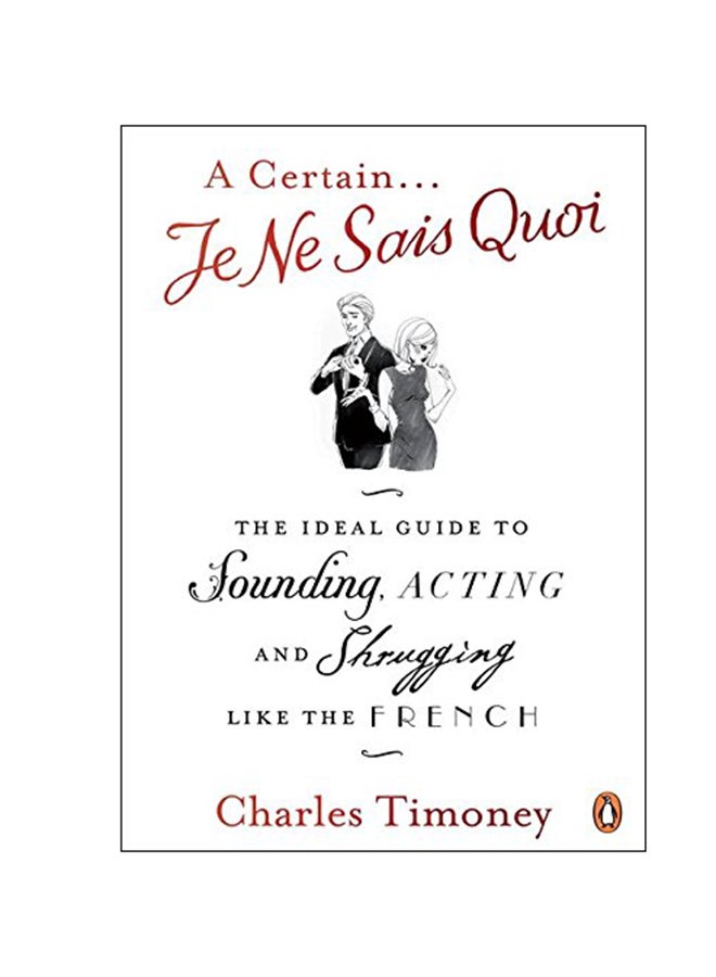 A Certain Je Ne Sais Quoi Paperback English by Charles Timoney - 2009 