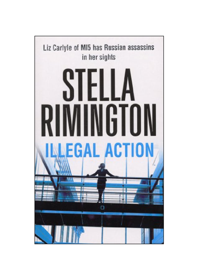 Illegal Action Paperback English by Stella Rimington - 2008 