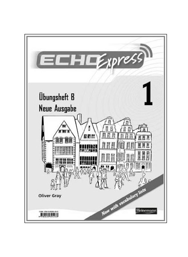 Echo Express 1: Ubungsheft B Neue Ausgabe English by Oliver Gray - 13-Feb-08