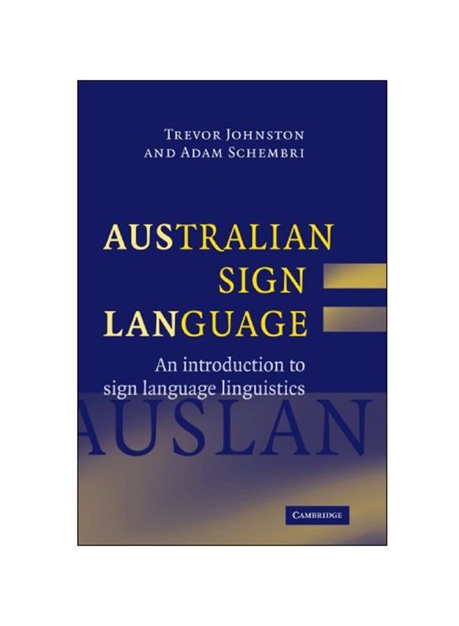 Australian Sign Language: An Introduction To Sign Language Linguistics Paperback English by Trevor Johnston - 28-Feb-07