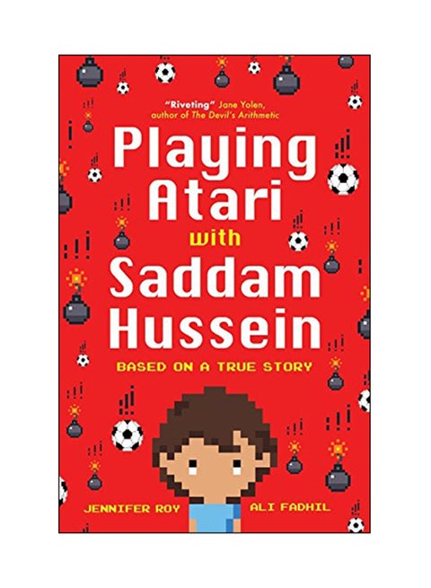 Playing Atari With Saddam Hussein: Based On A True Story paperback english - 06 Sep 2018