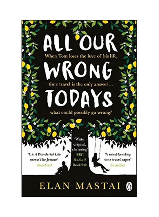 All Our Wrong Todays paperback english - 22 Mar 2018