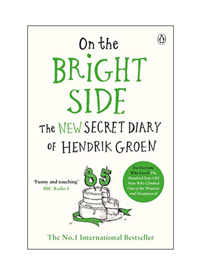 On The Bright Side : The New Secret Diary Of Hendrik Groen paperback english - 23 Aug 2018
