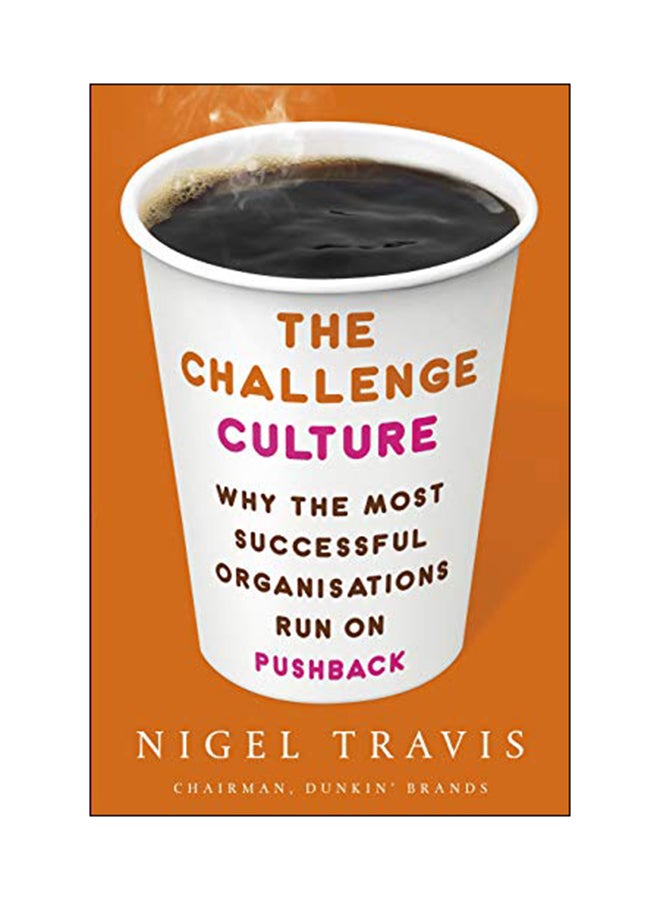 The Challenge Culture: Why The Most Successful Organizations Run On Pushback paperback english - 18 Sep 2018 