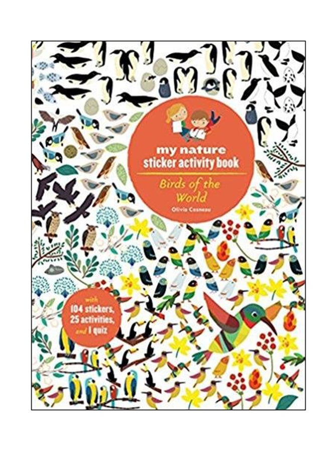 Birds Of The World: My Nature Sticker Activity Book Paperback English by Olivia Cosneau - 09 Jul 2018