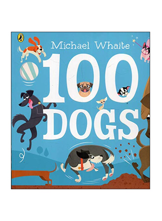 100 Dogs Paperback English by Michael Whaite - 09 Aug 2018 