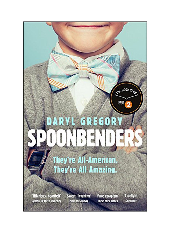 Spoonbenders: The Most Extraordinary Family You Will Meet This Year paperback english - 14 June 2018