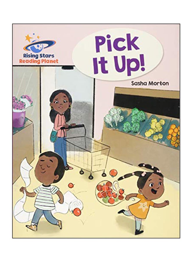Reading Planet - Pick It Up! Paperback English by Sasha Morton - 26 Oct 2018 