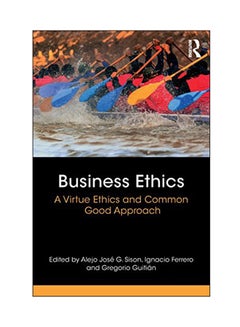 Business Ethics: A Virtue Ethics And Common Good Approach paperback english - 25 Mar 2018 