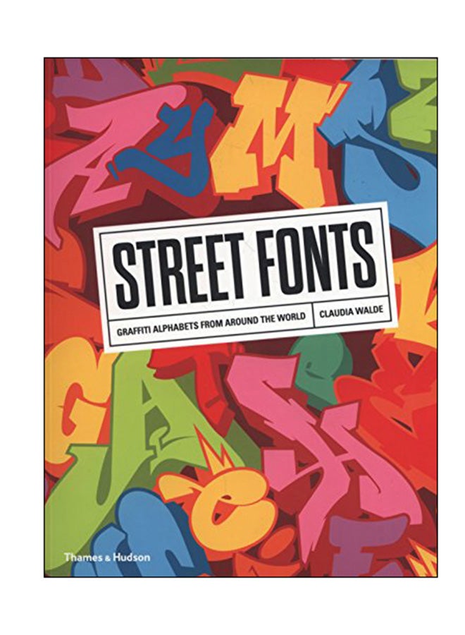 Street Fonts: Graffiti Alphabets From Around The World paperback english - 18 Jan 2018