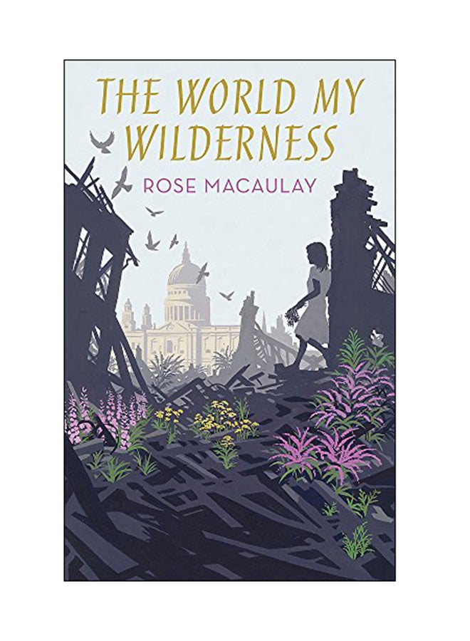 The World My Wilderness Paperback English by Rose Macaulay - 10 Apr 2018 