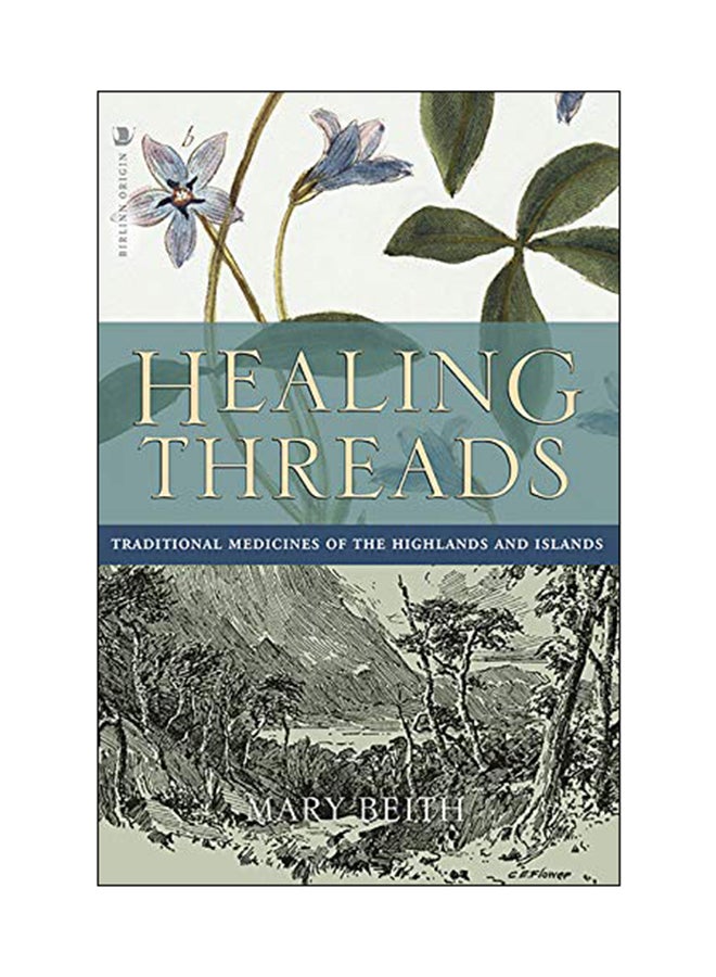 Healing Threads: Traditional Medicines Of The Highlands And Islands paperback english - 09 Aug 2018