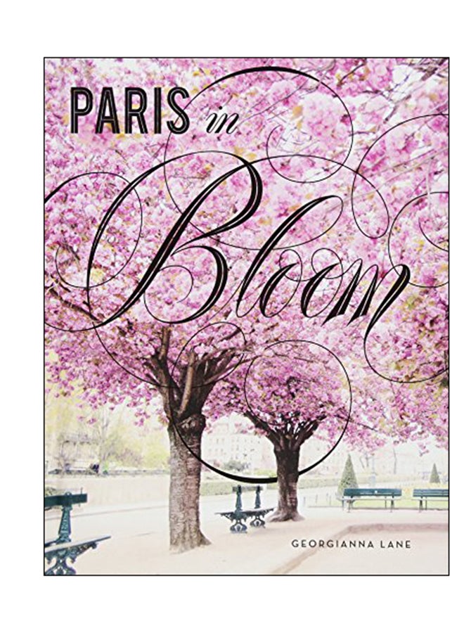 Paris In Bloom Hardcover English by Georgianna Lane - 14 Mar 2017 