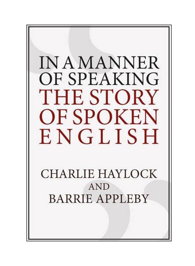 In A Manner Of Speaking: The Story Of The English Language paperback english - 01 Jun 2017 