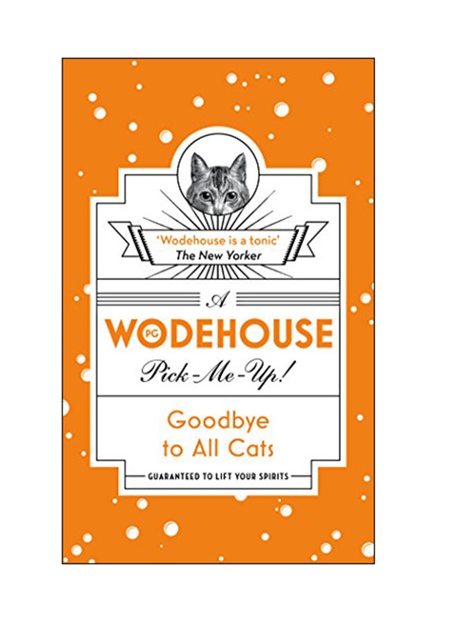 Wodehouse Pick-Me-Up: Goodbye To All Cats! paperback english - 30 Jan 2018 